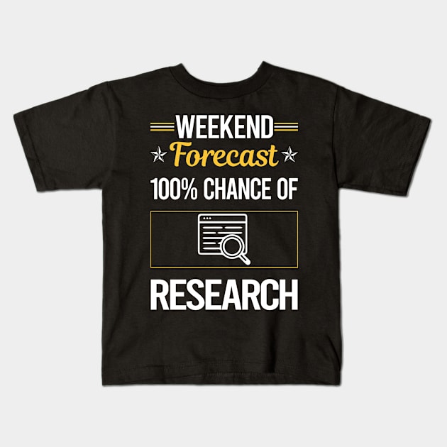 Funny Weekend Research Researcher Kids T-Shirt by symptomovertake